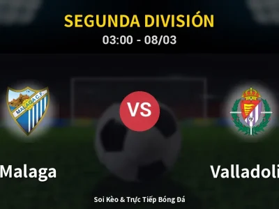 Kết Quả: Malaga 3-3 Valladolid – Highlight & Bàn Thắng | Segunda División