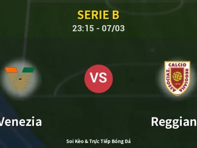 Soi Kèo Venezia vs Reggiana – 23:15 07/03 | Nhận Định, Dự Đoán Tỷ Số