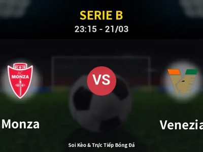 Soi Kèo Monza vs Venezia – 23:15 21/03 | Nhận Định, Dự Đoán Tỷ Số