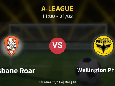 Kết Quả: Brisbane Roar 1-2 Wellington Phoenix – Highlight & Bàn Thắng | A-League