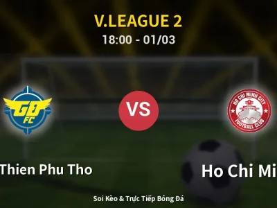 Kết Quả: Xuan Thien Phu Tho 2-0 Ho Chi Minh – Highlight & Bàn Thắng | V.League 2