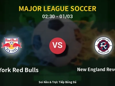 Kết Quả: New York Red Bulls 1-0 New England Revolution – Highlight & Bàn Thắng | Major League Soccer