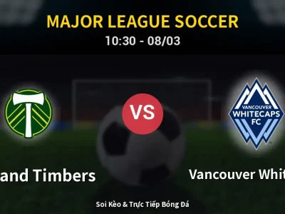 Kết Quả: Portland Timbers 1-4 Vancouver Whitecaps – Highlight & Bàn Thắng | Major League Soccer