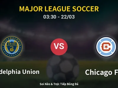 Kết Quả: Philadelphia Union 1-2 Chicago Fire – Highlight & Bàn Thắng | Major League Soccer