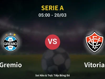 Kết Quả: Gremio 2-0 Vitoria – Highlight & Bàn Thắng | Serie A