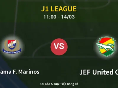 Soi Kèo Yokohama F. Marinos vs JEF United Chiba – 11:00 14/03 | Nhận Định, Dự Đoán Tỷ Số