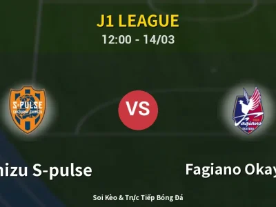 Soi Kèo Shimizu S-pulse vs Fagiano Okayama – 12:00 14/03 | Nhận Định, Dự Đoán Tỷ Số