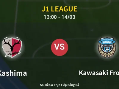 Soi Kèo Kashima vs Kawasaki Frontale – 13:00 14/03 | Nhận Định, Dự Đoán Tỷ Số