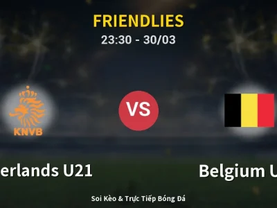 Soi Kèo Netherlands U21 vs Belgium U21 – 23:30 30/03 | Nhận Định, Dự Đoán Tỷ Số