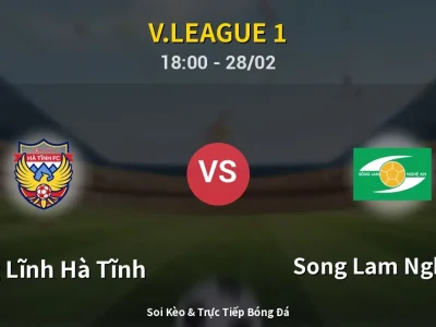 Soi Kèo Hồng Lĩnh Hà Tĩnh vs Song Lam Nghe An – 18:00 28/02 | Nhận Định, Dự Đoán Tỷ Số