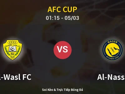 Soi Kèo Al-Wasl FC vs Al-Nassr – 01:15 05/03 | Nhận Định, Dự Đoán Tỷ Số