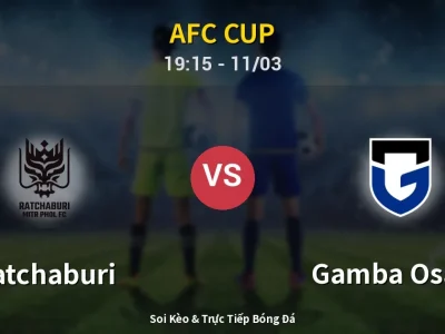 Kết Quả: Ratchaburi 1-2 Gamba Osaka – Highlight & Bàn Thắng | AFC Cup