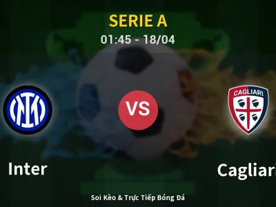 Soi Kèo Inter vs Cagliari – 01:45 18/04 | Nhận Định, Dự Đoán Tỷ Số