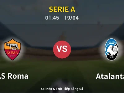 Kết Quả: AS Roma 1-1 Atalanta – Highlight & Bàn Thắng | Serie A