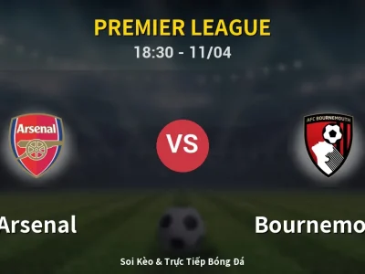 Soi Kèo Arsenal vs Bournemouth – 18:30 11/04 | Nhận Định, Dự Đoán Tỷ Số
