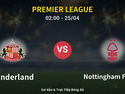 🔴 Trực Tiếp: Sunderland 0-0 Nottingham Forest – Link Xem Premier League (Full HD)