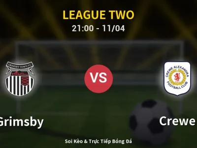 Soi Kèo Grimsby vs Crewe – 21:00 11/04 | Nhận Định, Dự Đoán Tỷ Số