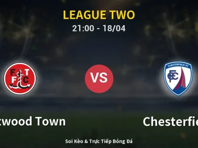 Soi Kèo Fleetwood Town vs Chesterfield – 21:00 18/04 | Nhận Định, Dự Đoán Tỷ Số