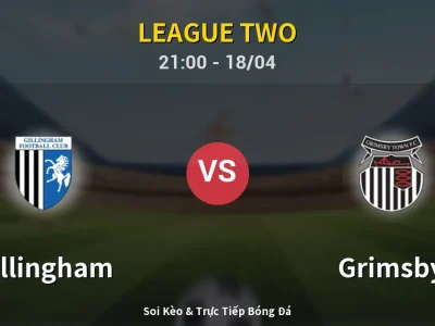 Soi Kèo Gillingham vs Grimsby – 21:00 18/04 | Nhận Định, Dự Đoán Tỷ Số