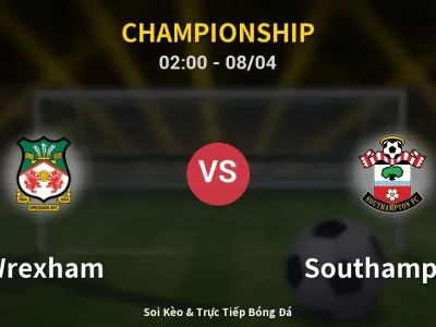 Kết Quả: Wrexham 1-5 Southampton – Highlight & Bàn Thắng | Championship
