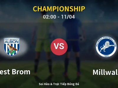Soi Kèo West Brom vs Millwall – 02:00 11/04 | Nhận Định, Dự Đoán Tỷ Số