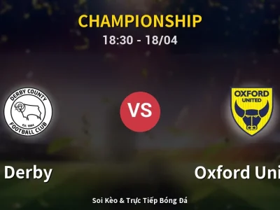 Soi Kèo Derby vs Oxford United – 18:30 18/04 | Nhận Định, Dự Đoán Tỷ Số