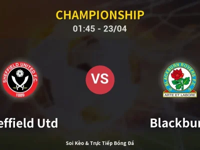 Kết Quả: Sheffield Utd 1-3 Blackburn – Highlight & Bàn Thắng | Championship