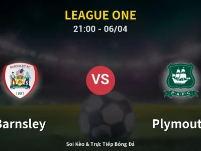 Soi Kèo Barnsley vs Plymouth – 21:00 06/04 | Nhận Định, Dự Đoán Tỷ Số