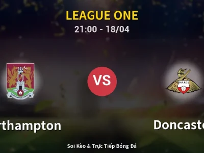 Soi Kèo Northampton vs Doncaster – 21:00 18/04 | Nhận Định, Dự Đoán Tỷ Số