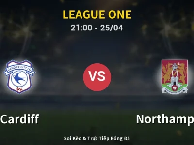 Soi Kèo Cardiff vs Northampton – 21:00 25/04 | Nhận Định, Dự Đoán Tỷ Số