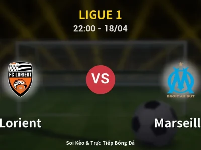 Soi Kèo Lorient vs Marseille – 22:00 18/04 | Nhận Định, Dự Đoán Tỷ Số