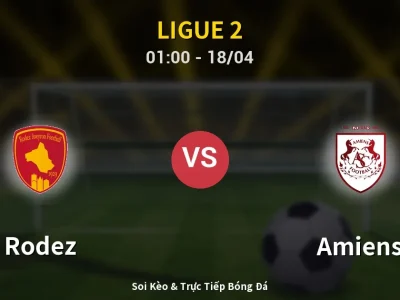 Soi Kèo Rodez vs Amiens – 01:00 18/04 | Nhận Định, Dự Đoán Tỷ Số