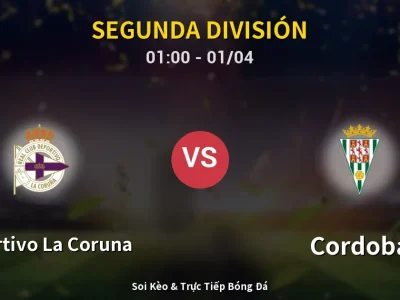 Kết Quả: Deportivo La Coruna 2-0 Cordoba – Highlight & Bàn Thắng | Segunda División