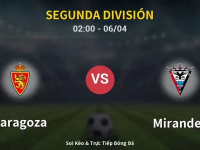 Kết Quả: Zaragoza 1-2 Mirandes – Highlight & Bàn Thắng | Segunda División