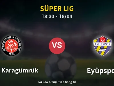 Soi Kèo Fatih Karagümrük vs Eyüpspor – 18:30 18/04 | Nhận Định, Dự Đoán Tỷ Số
