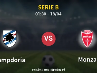 Soi Kèo Sampdoria vs Monza – 01:30 18/04 | Nhận Định, Dự Đoán Tỷ Số
