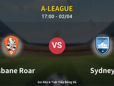 Kết Quả: Brisbane Roar 0-0 Sydney – Highlight & Bàn Thắng | A-League