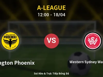 Soi Kèo Wellington Phoenix vs Western Sydney Wanderers – 12:00 18/04 | Nhận Định, Dự Đoán Tỷ Số