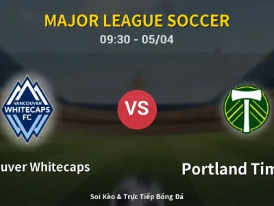 Kết Quả: Vancouver Whitecaps 3-2 Portland Timbers – Highlight & Bàn Thắng | Major League Soccer