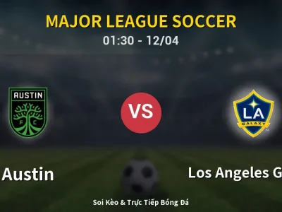 Kết Quả: Austin 1-2 Los Angeles Galaxy – Highlight & Bàn Thắng | Major League Soccer