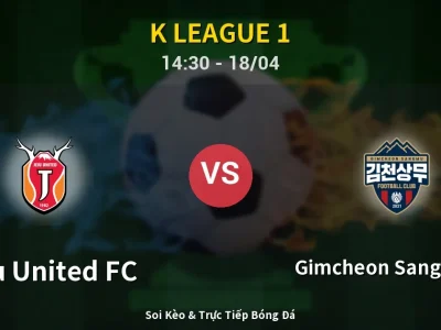 Soi Kèo Jeju United FC vs Gimcheon Sangmu FC – 14:30 18/04 | Nhận Định, Dự Đoán Tỷ Số