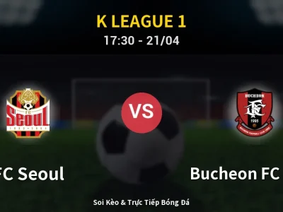 Kết Quả: FC Seoul 3-0 Bucheon FC 1995 – Highlight & Bàn Thắng | K League 1