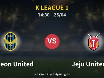 Soi Kèo Incheon United vs Jeju United FC – 14:30 25/04 | Nhận Định, Dự Đoán Tỷ Số