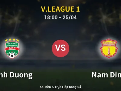 Soi Kèo Binh Duong vs Nam Dinh – 18:00 25/04 | Nhận Định, Dự Đoán Tỷ Số