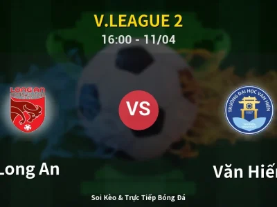Soi Kèo Long An vs Văn Hiến – 16:00 11/04 | Nhận Định, Dự Đoán Tỷ Số
