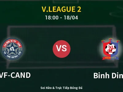 Soi Kèo PVF-CAND vs Binh Dinh – 18:00 18/04 | Nhận Định, Dự Đoán Tỷ Số