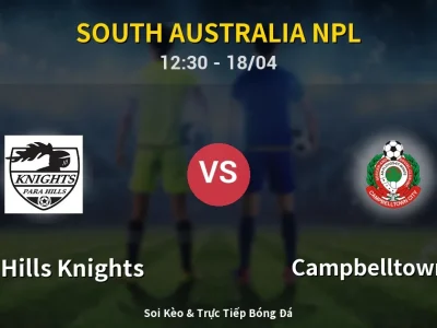 Soi Kèo Para Hills Knights vs Campbelltown City – 12:30 18/04 | Nhận Định, Dự Đoán Tỷ Số