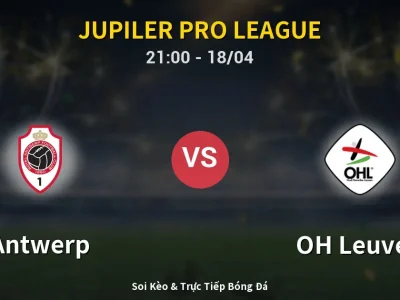 Soi Kèo Antwerp vs OH Leuven – 21:00 18/04 | Nhận Định, Dự Đoán Tỷ Số