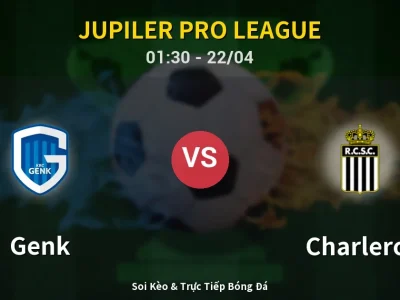 Kết Quả: Genk 1-1 Charleroi – Highlight & Bàn Thắng | Jupiler Pro League