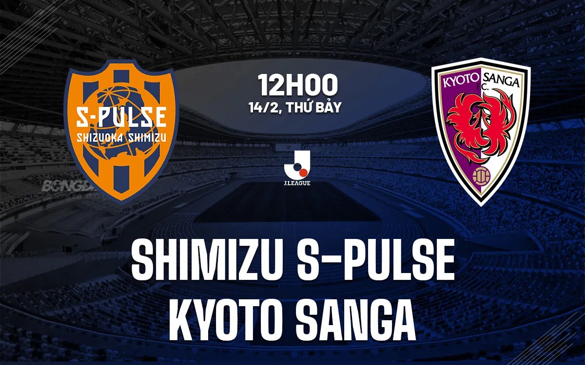 nhan dinh bong da du doan Shimizu S-Pulse vs Kyoto Sanga vdqg nhat ban hom nay nhan dinh bong da du doan Shimizu S-Pulse vs Kyoto Sanga vdqg nhat ban hom nay